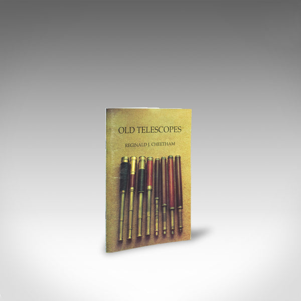 Old Telescopes by Reginald J. Cheetham, Scientific Instrument Book December 1997 - London Fine Antiques