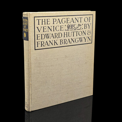 Antique Art Book, The Pageant of Venice, Hutton & Brangwyn, Illustrated, C.1920