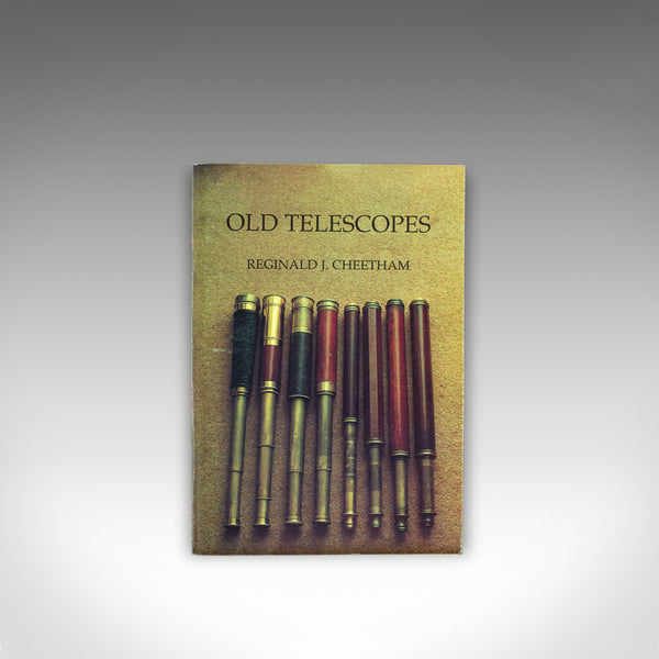 Old Telescopes by Reginald J. Cheetham, Scientific Instrument Book December 1997 - London Fine Antiques